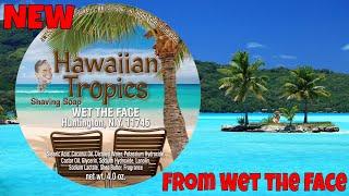 Hawaiian Tropics - From Wet The Face