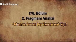 Orhan ve Osman Bey’i kurtaracak kişi?