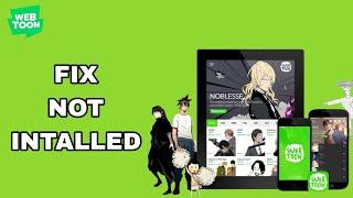 How To Fix And Solve Not Installed On WebToon App | Final Solution