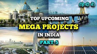 Top Upcoming Mega Projects in India । Construction & Infrastructure । Part-5। भारत के मेगा प्रोजेट्स