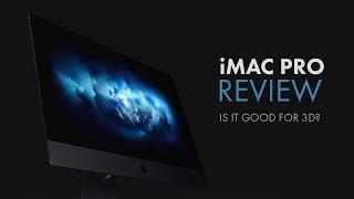 iMac Pro Review: Is it good for 3D?