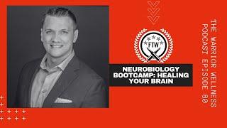 Neurobiology Bootcamp: Healing your Brain