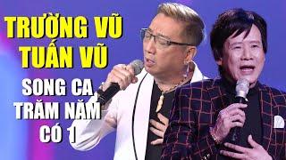 Trường Vũ, Tuấn Vũ Song Ca Trăm Năm Có Một - Cây Cổ Thụ Trong Làng Nhạc Trữ Tình Live Nghe Cực Đã