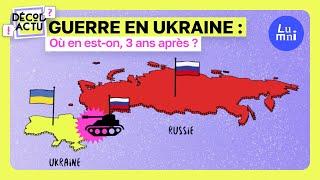 Guerre Ukraine-Russie : 3 ans après, on en est-on ? Décod'Actu | Lumni