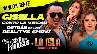 Gisella me contó la verdad del los reality shows la casa de los famosos y La Isla Desafío extremo