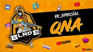 1K Subscribers Special QnA | Blade YT 1k Special Questions And Answers | Blade YT