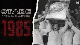 STADE TOULOUSAIN 1985 - LE FILM DES CHAMPIONS