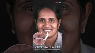 Breaking Barriers with DentCare Zirconia Classic | Restore Your Confidence Today | DentCare