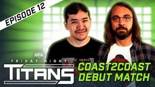 Friday Night Titans #12: Collins & Oyama Debut as Coast2Coast!