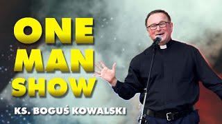 █▬█ █ ▀█▀ Ks. Boguś Kowalski - ONE MAN SHOW