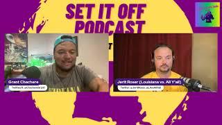 Set It Off Podcast #12: Jerit Roser of @LouisianaVsAllYall