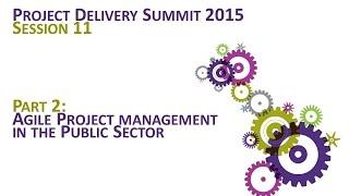 PD2015 Session 11: Agile Project Management in the Public Sector