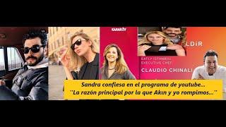 Sandra confesses on the YouTube show...''The main reason why Akın and I broke up...''