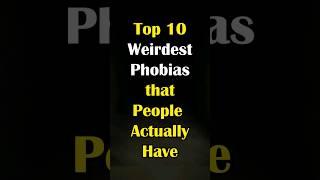 Top 10 Weirdest Phobias that People Actually Have || Part 2| #shorts #viral