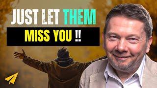 ECKHART TOLLE : LET THEM MISS YOU - Best Motivational Speech !