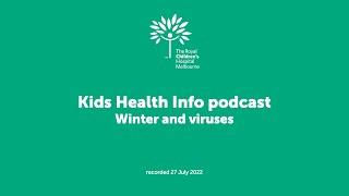 Kids Health Info podcast - Winter and viruses