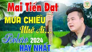 Mai Tiến Đạt - Nhạc Sống Trữ Tình Mới Nhất 2024  Mưa Chiều Nhớ Ai | Buồn Đứt Ruột Nghe Là Nghiện.