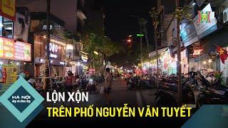 Lộn xộn trên phố Nguyễn Văn Tuyết | Hà Nội đẹp và chưa đẹp