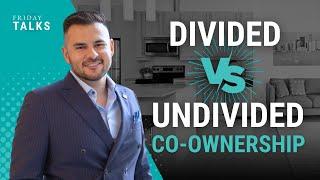 Uncovering the Differences Between Divided and Undivided Co-Ownership