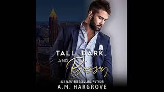 Tall, Dark, and Bossy (Baines Family, #1) - A.M. Hargrove