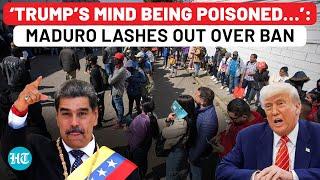 Maduro Fumes At U.S. Over Entry Ban On Venezuelans; ‘You’re Being Fooled, Mind Being Poisoned…’