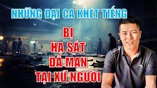 Những đại ca Việt Nam khét tiếng bị hạ sát dã man tại xứ người