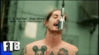 I’d rather overdose (open verse challenge)