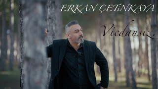 Erkan Çetinkaya - Vicdansız (Official Video 2025)