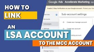 How To Link a Google Local Service Ads Account To The MCC account?