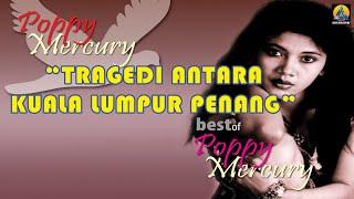 Poppy Mercury - Tragedi Antara Kuala Lumpur Penang (Karaoke)