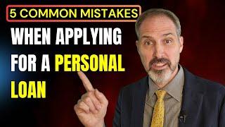 5 Common Mistakes When Applying for a Personal Loan (And How to Avoid Them)