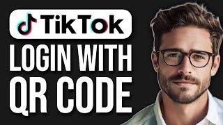 How To Log Into Tiktok With QR Code | Sign Into Tiktok With QR Code (2024)