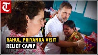 Rahul Gandhi, Priyanka visit Wayanad relief camp to meet survivors