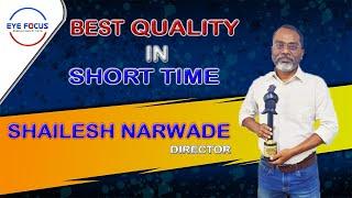 Shailesh Narwade Director I Review on Eye Focus Studio