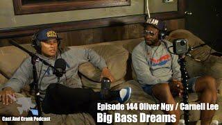 Cast And Crank Podcast Episode 144 with Oliver Ngy And Carnell Lee ofBig Bass Dreams