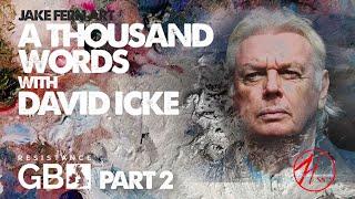 A Thousand Words with... David Icke (NEW EPISODE)