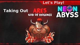 Let's Play: Neon Abyss - Taking Out Ares