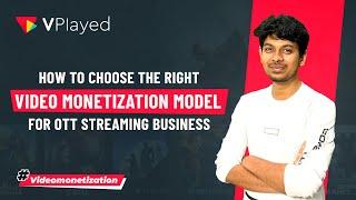 How to Choose The Video Monetization Model for OTT Business