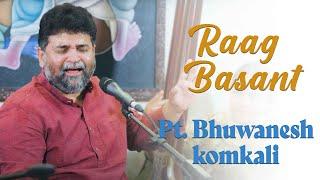 Raag Basant | Pt. Bhuwanesh Komkali | Bazm e Khas