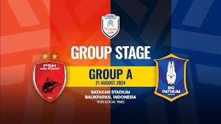 PSM Makassar vs BG Pathum United | #ShopeeCup 2024/2025 Group Stage