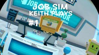 KEITH PLAYS:JOB SIM #1