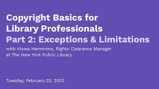 Copy That! Copyright Basics for Library Professionals, Part 2: Exceptions and Limitations