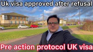 Uk visa approved after refusal | pre action protocol uk visit visa