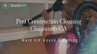 Chatsworth Post Construction & Renovation Cleaning - Maid VIP