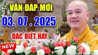 Vấn Đáp Mới "ĐẶC BIỆT HAY" và Câu Hỏi RẤT THỰC TẾ Ngày 19. 06. 2025 -   Thầy Thích Pháp Hòa
