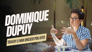 Chita pale ak Dominique Dupuy, Anbasadè Delege Pèmanan Ayiti nan UNESCO