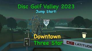 Disc Golf Valley 2023 Jump Start - Downtown Three Star