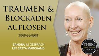 Traumen & Blockaden auflösen (Lösungswege) | Sandra im Gespräch mit Satya Marchand