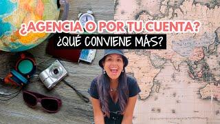 ¿Agencia de viajes o por tu cuenta? ¿Qué es mejor para tu viaje?