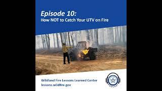 Episode 10 - How NOT to Catch Your UTV on Fire.